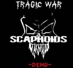 Scaphoids : Tragic War